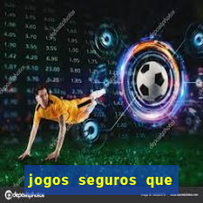 jogos seguros que ganha dinheiro