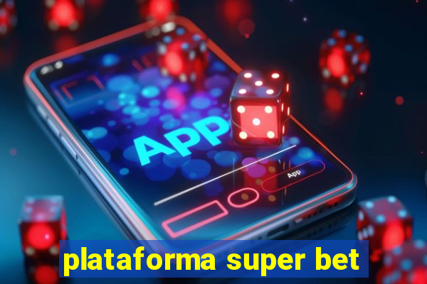 plataforma super bet