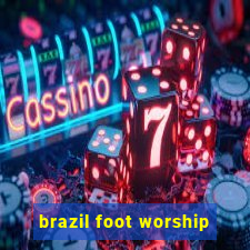 brazil foot worship