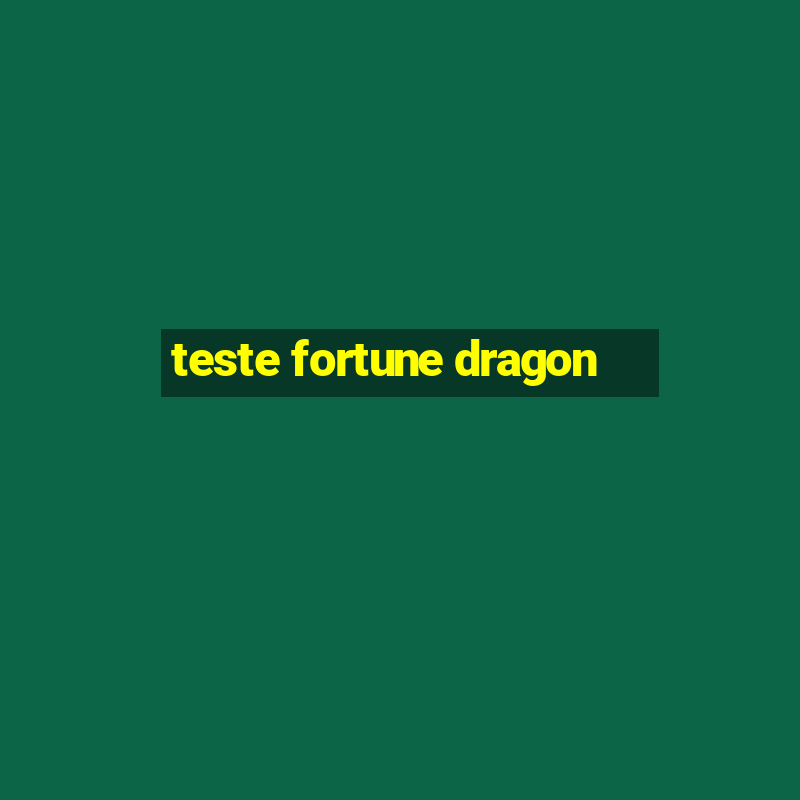 teste fortune dragon