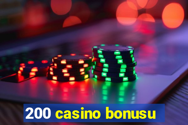 200 casino bonusu