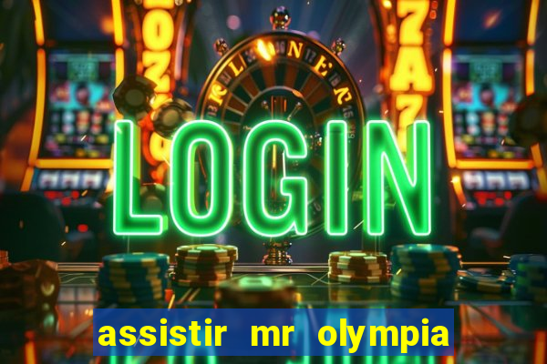 assistir mr olympia 2024 ao vivo