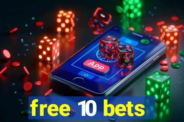 free 10 bets