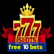 free 10 bets