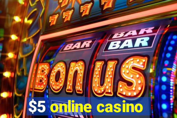 $5 online casino