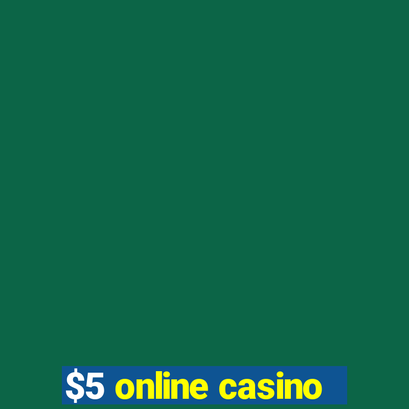 $5 online casino