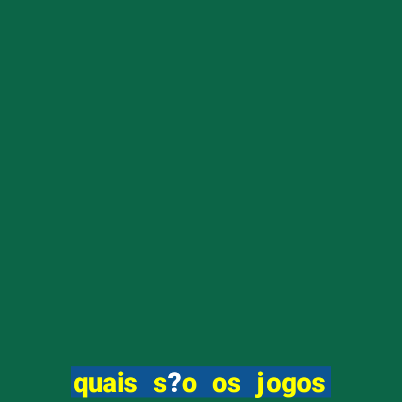 quais s?o os jogos que pagam