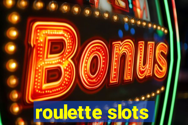 roulette slots