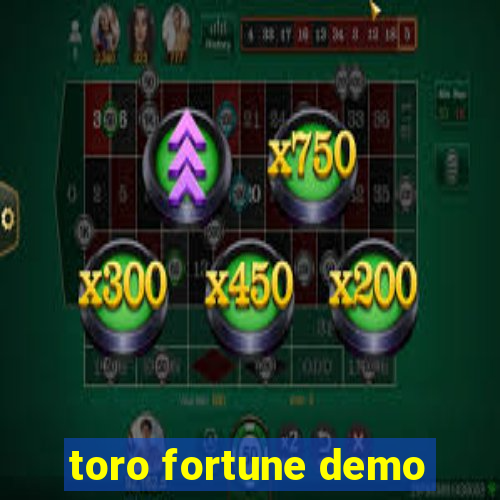 toro fortune demo