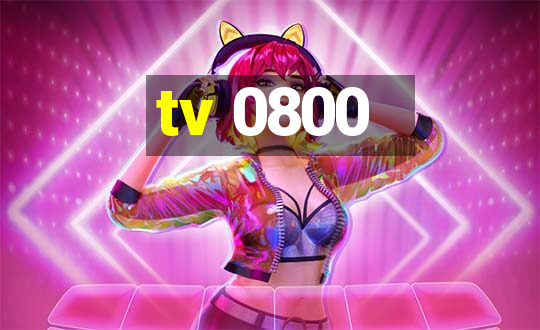 tv 0800