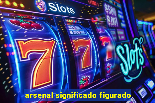 arsenal significado figurado