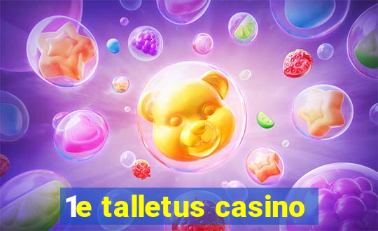 1e talletus casino