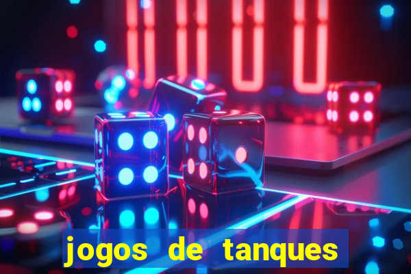 jogos de tanques de guerra