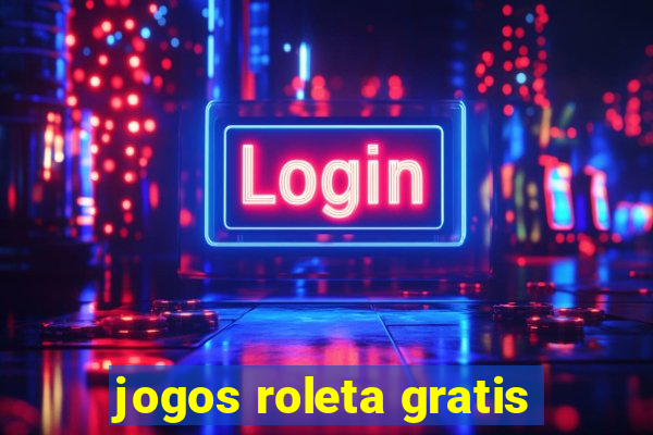 jogos roleta gratis