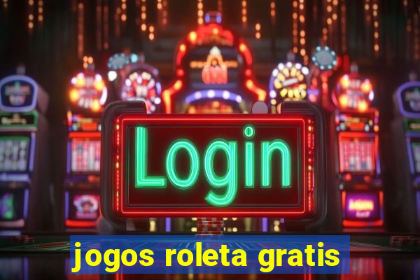 jogos roleta gratis