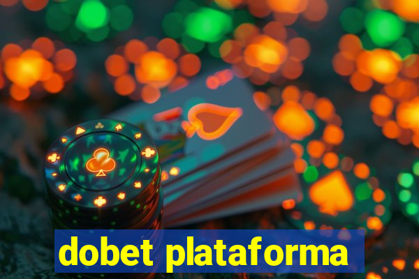 dobet plataforma