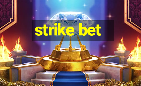 strike bet