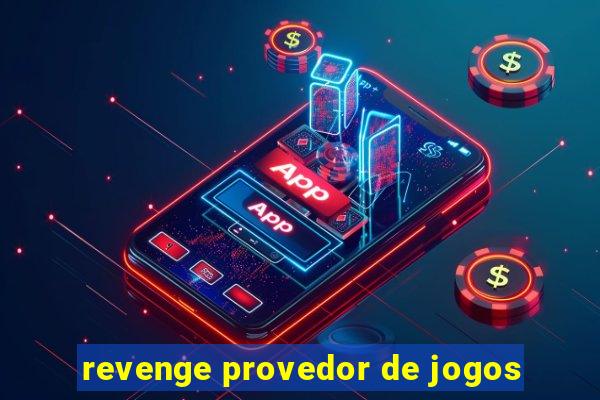 revenge provedor de jogos