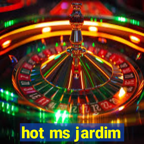 hot ms jardim