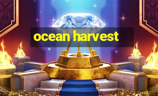 ocean harvest