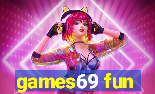 games69 fun