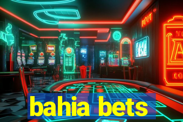 bahia bets