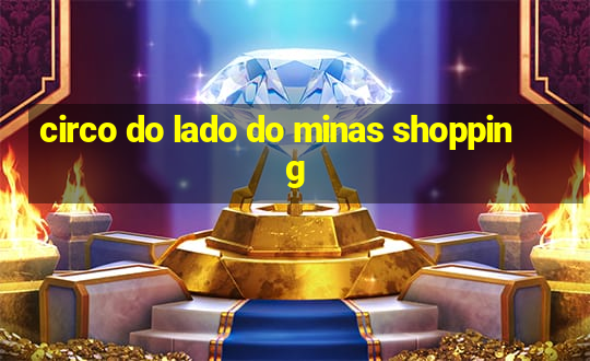 circo do lado do minas shopping