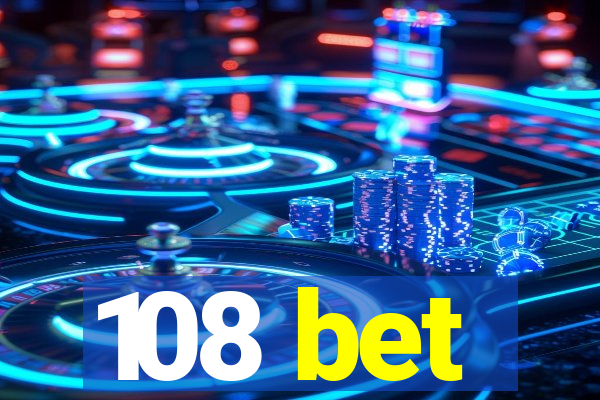 108 bet