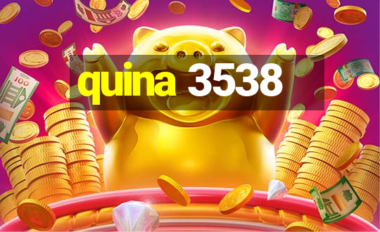 quina 3538