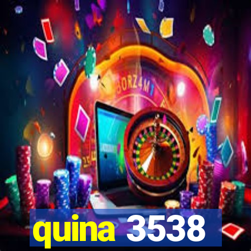 quina 3538