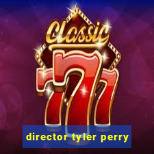 director tyler perry