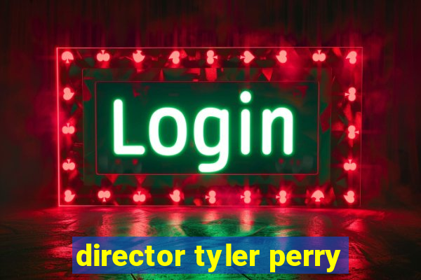 director tyler perry