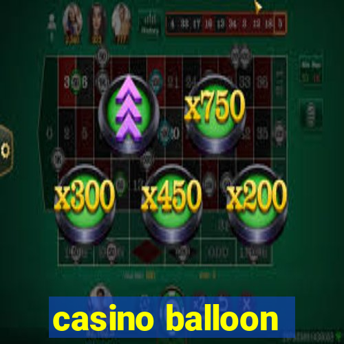 casino balloon