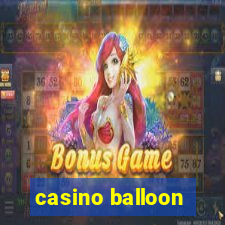 casino balloon