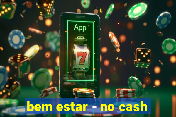 bem estar - no cash