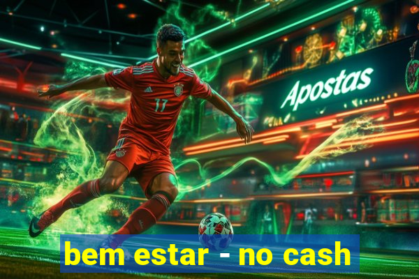 bem estar - no cash