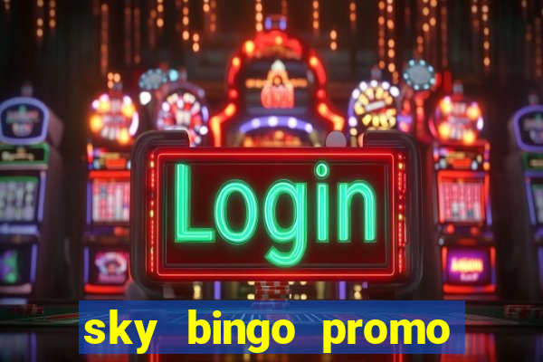 sky bingo promo code 2022