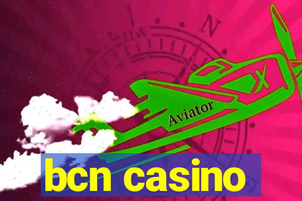 bcn casino