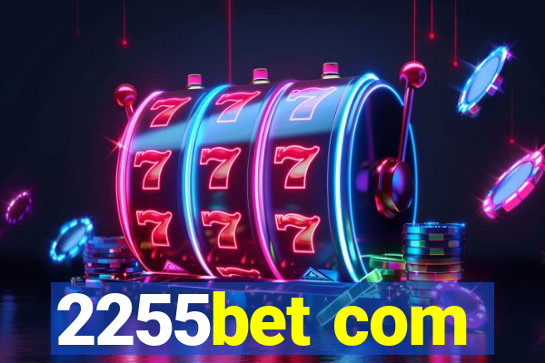 2255bet com