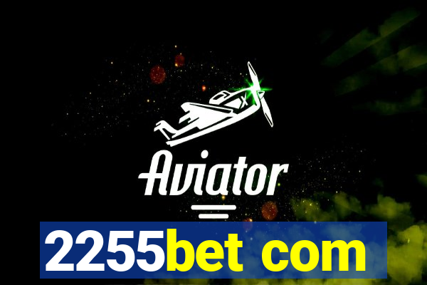 2255bet com