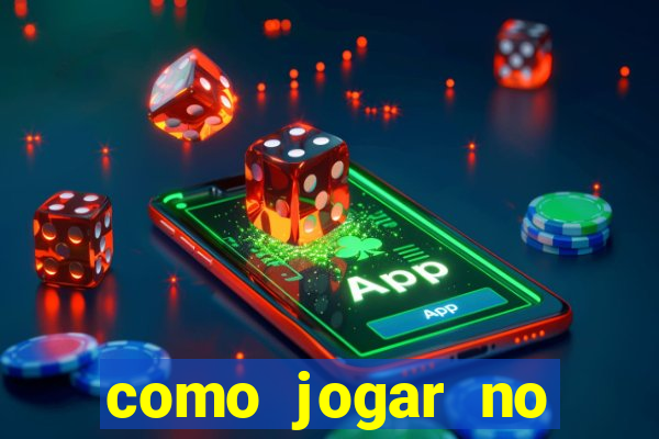 como jogar no estrela bet