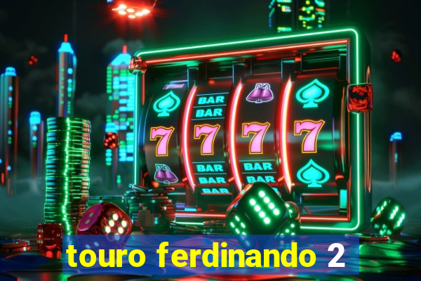 touro ferdinando 2