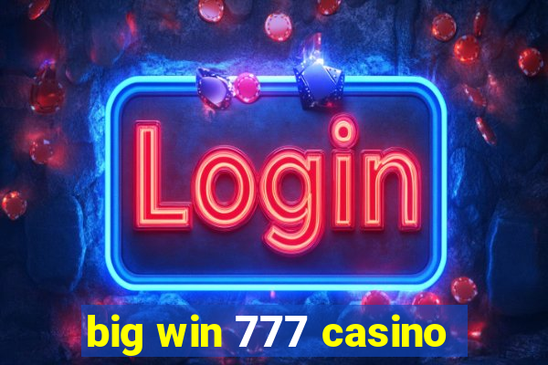 big win 777 casino