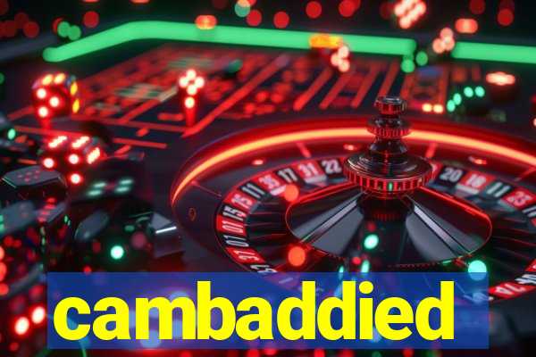 cambaddied