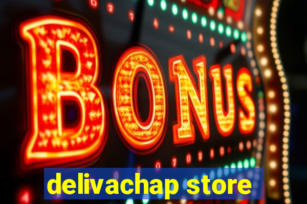 delivachap store