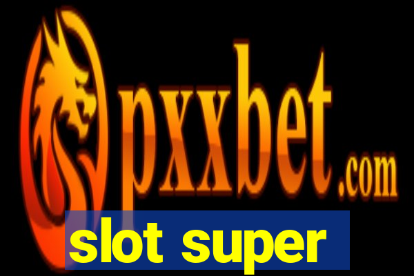 slot super