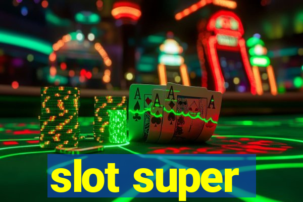 slot super