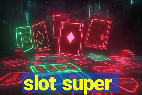 slot super