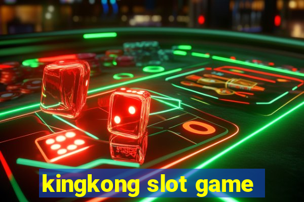 kingkong slot game