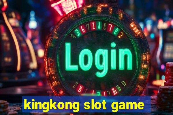 kingkong slot game